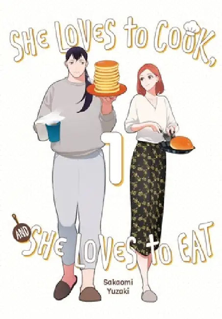 She Loves to Cook, and She Loves to Eat, Vol. 1 by Sakaomi Yuzaki