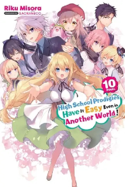 High School Prodigies Have It Easy Even in Another World!, Vol. 10 (Light Novel) by Riku Misora