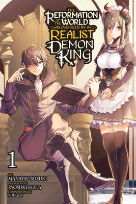 The Reformation of the World as Overseen by a Realist Demon King, Vol. 1 (Manga) by Ryosuke Hata