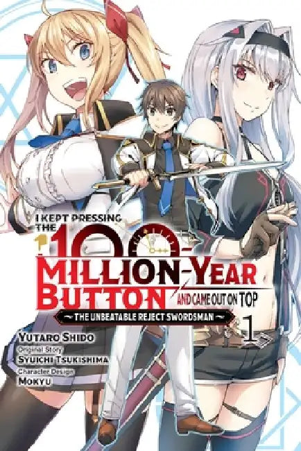 I Kept Pressing the 100-Million-Year Button and Came Out on Top, Vol. 1 (Manga) by Syuichi Tsukishima