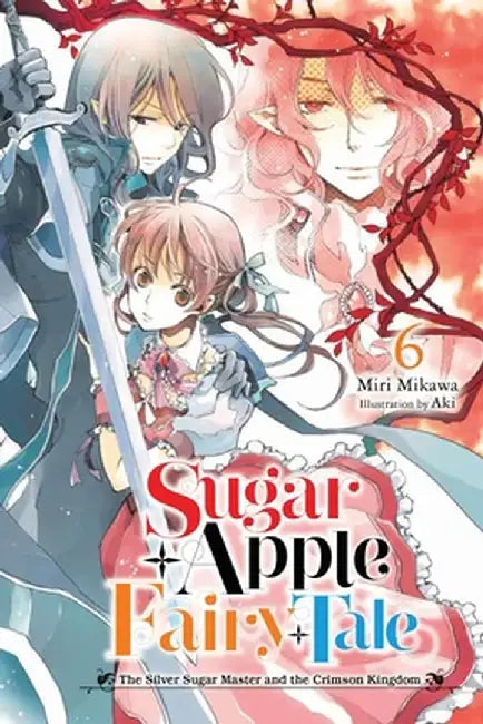 Sugar Apple Fairy Tale, Vol. 6 (Light Novel) by Miri Mikawa