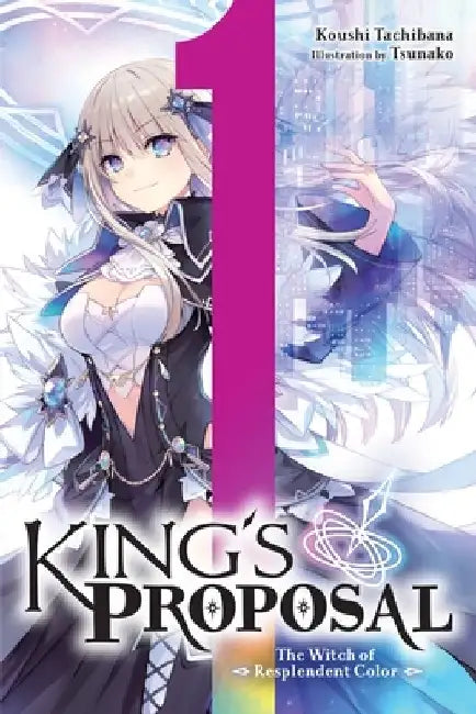 King's Proposal, Vol. 1 (Light Novel): Volume 1 by Koushi Tachibana
