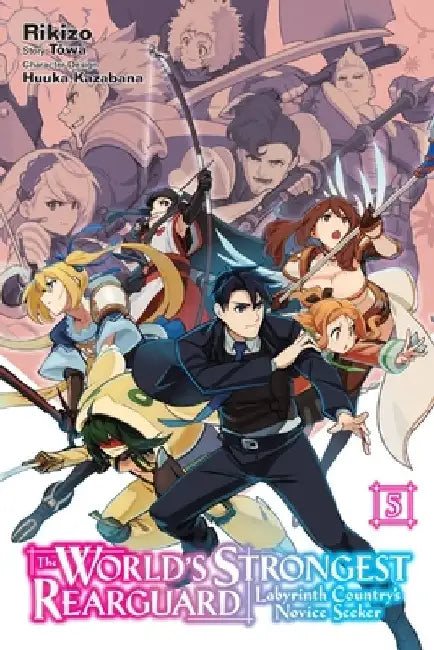 The World's Strongest Rearguard: Labyrinth Country's Novice Seeker, Vol. 5 (Manga) by Rikizo
