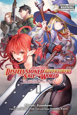 Apparently, Disillusioned Adventurers Will Save the World, Vol. 1 (Manga) by Shinta Fuji