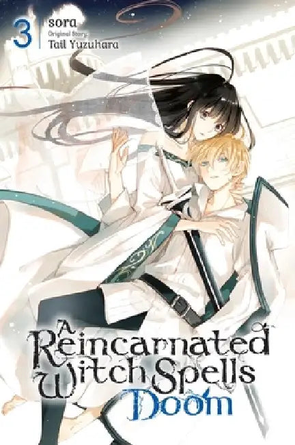 A Reincarnated Witch Spells Doom, Vol. 3 by Sora
