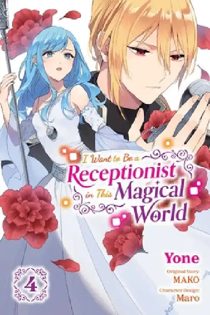 I Want to Be a Receptionist in This Magical World, Vol. 4 (Manga) by Mako