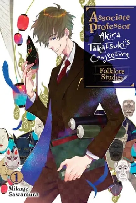 Associate Professor Akira Takatsuki's Conjecture, Vol. 1 (Light Novel): Folklore Studies by Mikage Sawamura