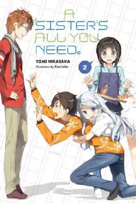 A Sister's All You Need., Vol. 2 (Light Novel): Volume 2 by Yomi Hirasaka