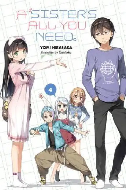A Sister's All You Need., Vol. 4 (Light Novel): Volume 4 by Yomi Hirasaka