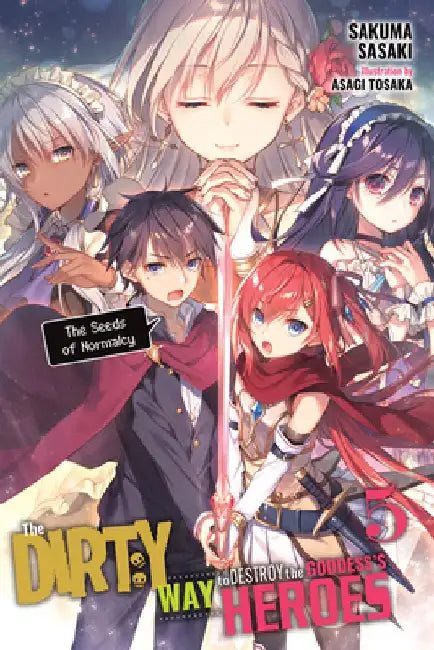 The Dirty Way to Destroy the Goddess's Heroes, Vol. 5 (Light Novel) by Asagi Tosaka