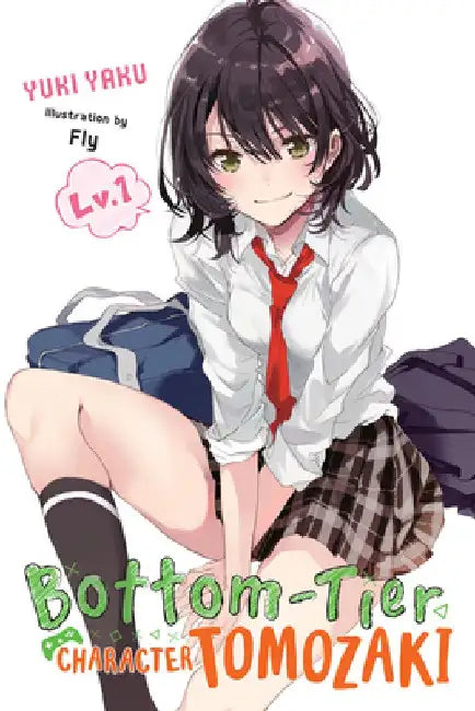 Bottom-Tier Character Tomozaki, Vol. 1 (Light Novel) by Yuki Yaku