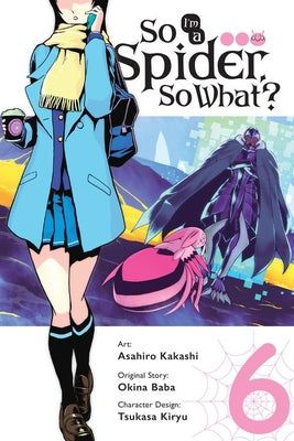 So I'm a Spider, So What?, Vol. 6 (Manga) by Okina Baba