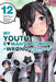 My Youth Romantic Comedy Is Wrong, as I Expected @ Comic, Vol. 12 (Manga) by Wataru Watari