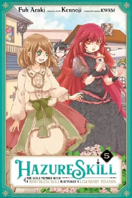 Hazure Skill: The Guild Member with a Worthless Skill Is Actually a Legendary Assassin, Vol. 5 (Manga) by Kennoji