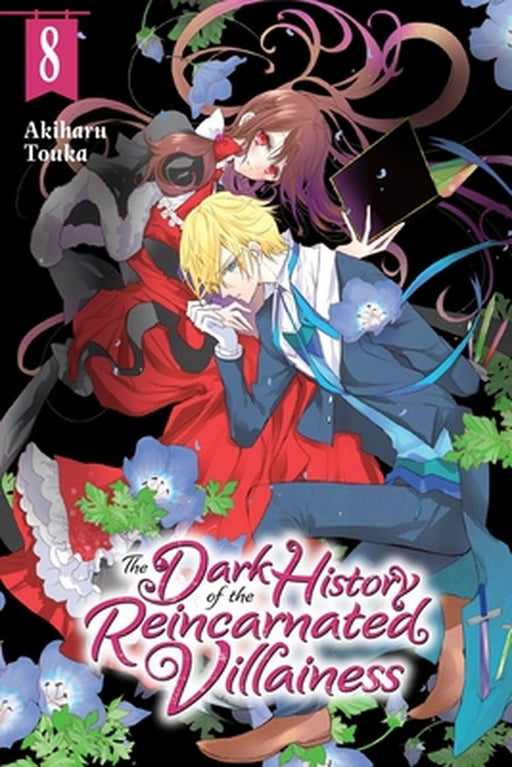 The Dark History of the Reincarnated Villainess, Vol. 8 by Akiharu Touka