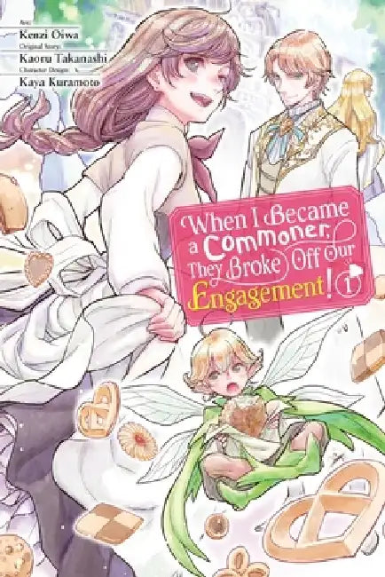 When I Became a Commoner, They Broke Off Our Engagement!, Vol. 1 by Kenzi Oiwa