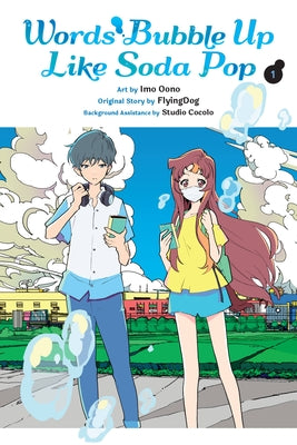 Words Bubble Up Like Soda Pop, Vol. 1 (Manga) by Imo Oono