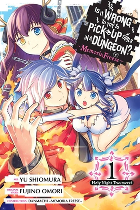 Is It Wrong to Try to Pick Up Girls in a Dungeon? Memoria Freese, Vol. 1 by Fujino Omori