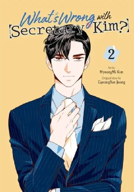 What's Wrong with Secretary Kim?, Vol. 2 by Myeongmi Kim