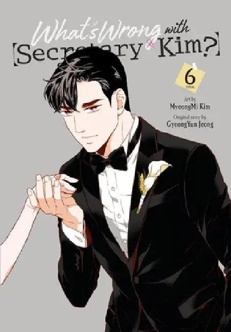 What's Wrong with Secretary Kim?, Vol. 6 by Myeongmi Kim