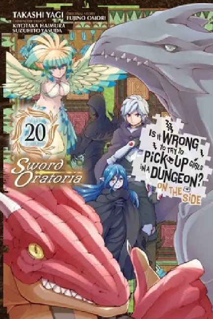 Is It Wrong to Try to Pick Up Girls in a Dungeon? on the Side: Sword Oratoria, Vol. 20 (Manga) by Fujino Omori