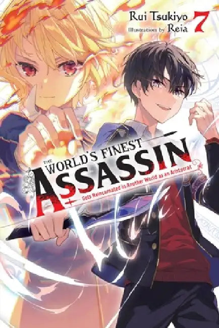 The World's Finest Assassin Gets Reincarnated in Another World as an Aristocrat, Vol. 7 (Light Novel) by Rui Tsukiyo