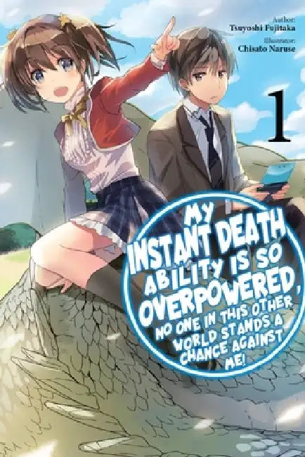 My Instant Death Ability Is So Overpowered, No One in This Other World Stands a Chance Against Me!, Vol. 1 (Light Novel) by Tsuyoshi Fujitaka