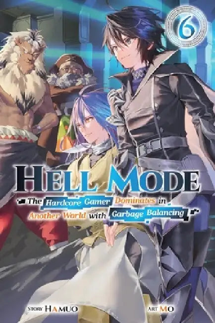 Hell Mode, Vol. 6: The Hardcore Gamer Dominates in Another World with Garbage Balancing by Hamuo