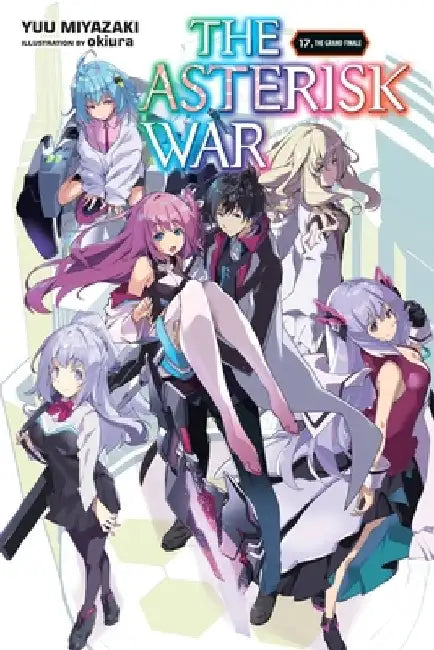 The Asterisk War, Vol. 17 (Light Novel) by Yuu Miyazaki
