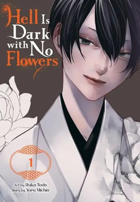 Hell Is Dark with No Flowers, Vol. 1 (Manga) by Yoru Michio