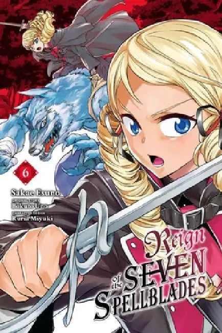 Reign of the Seven Spellblades, Vol. 6 (Manga) by Bokuto Uno