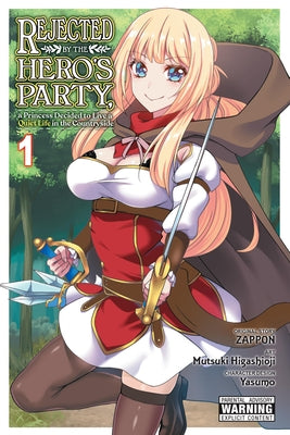 Rejected by the Hero's Party, a Princess Decided to Live a Quiet Life in the Countryside, Vol. 1 by Zappon