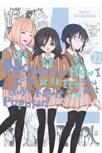 No Matter How I Look at It, It's You Guys' Fault I'm Not Popular!, Vol. 21 by Nico Tanigawa