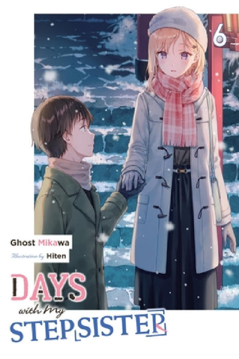 Days with My Stepsister, Vol. 6 (Light Novel) by Ghost Ghost Mikawa, Eriko Sugita, Hiten