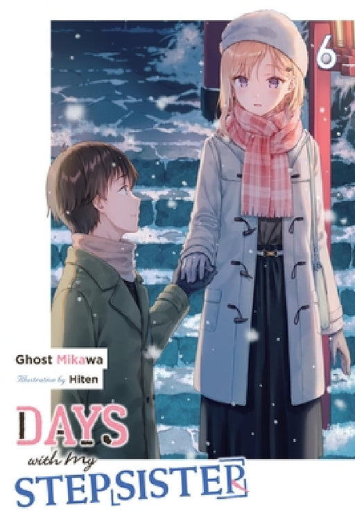 Days with My Stepsister, Vol. 6 (Light Novel) by Ghost Ghost Mikawa, Eriko Sugita, Hiten