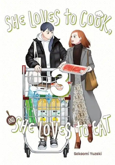 She Loves to Cook, and She Loves to Eat, Vol. 3 by Sakaomi Yuzaki
