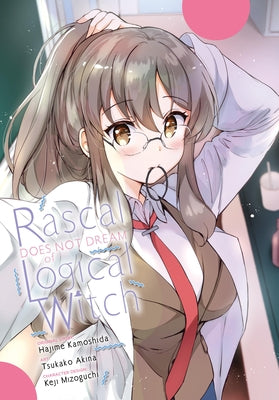 Rascal Does Not Dream of Logical Witch (Manga) by Hajime Kamoshida