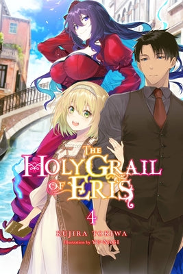 The Holy Grail of Eris, Vol. 4 (Light Novel) by Kujira Tokiwa