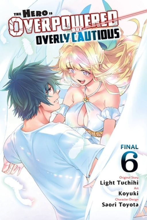 The Hero Is Overpowered But Overly Cautious, Vol. 6 (Manga) by Light Tuchihi