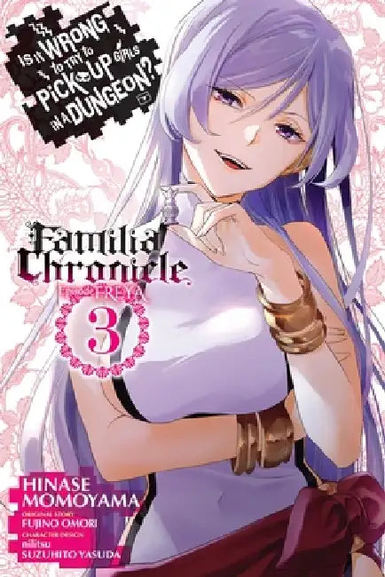 Is It Wrong to Try to Pick Up Girls in a Dungeon? Familia Chronicle Episode Freya, Vol. 3 (Manga) by Fujino Omori
