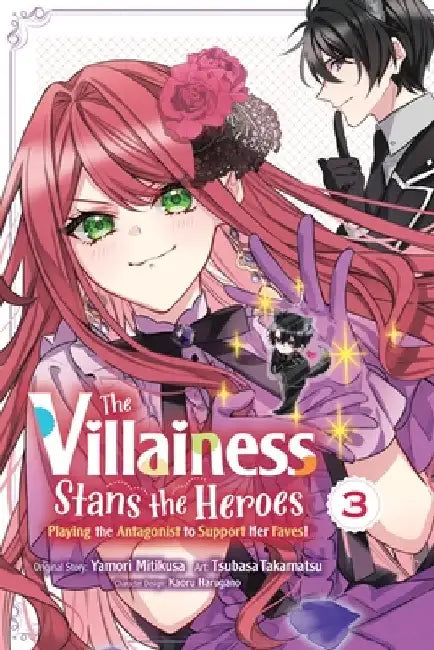 The Villainess Stans the Heroes: Playing the Antagonist to Support Her Faves!, Vol. 3 by Yamori Mitikusa
