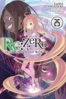 RE: Zero -Starting Life in Another World-, Vol. 25 (Light Novel) by Tappei Nagatsuki