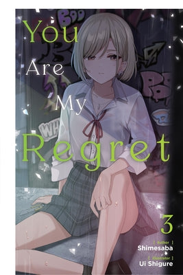 You Are My Regret, Vol. 3: Volume 3 by Shimesaba