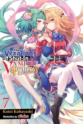 The Vexations of a Shut-In Vampire Princess, Vol. 7 (Light Novel) by Kotei Kobayashi