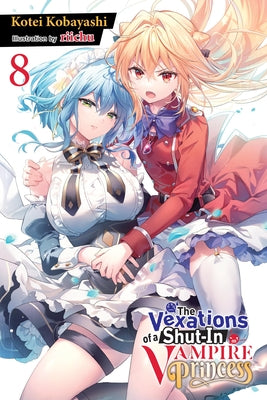 The Vexations of a Shut-In Vampire Princess, Vol. 8 (Light Novel) by Kotei Kobayashi