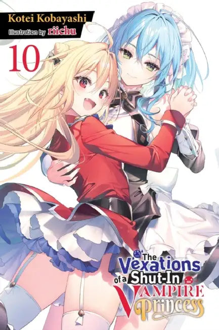 The Vexations of a Shut-In Vampire Princess, Vol. 10 (Light Novel) by Kotei Kobayashi, Riichu, Sergio Avila