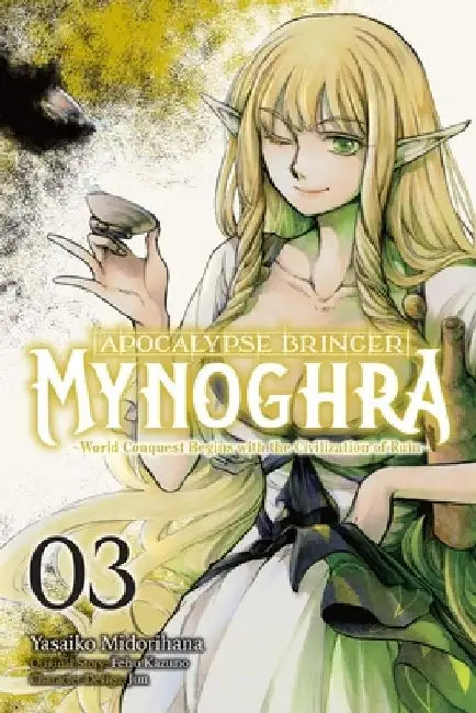 Apocalypse Bringer Mynoghra, Vol. 3 (Manga): World Conquest Begins with the Civilization of Ruin by Fehu Kazuno