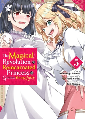 The Magical Revolution of the Reincarnated Princess and the Genius Young Lady, Vol. 5 (Manga) by Piero Karasu