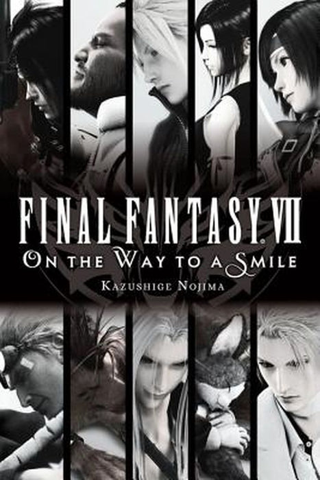 Final Fantasy VII: On the Way to a Smile by Kazushige Nojima