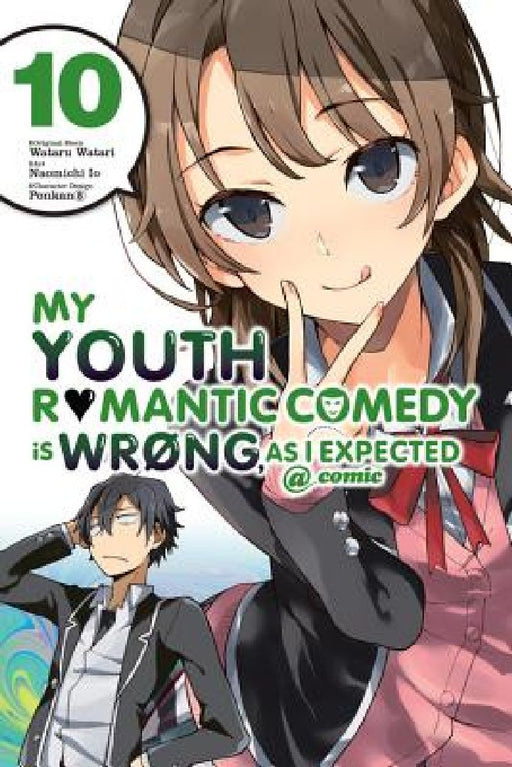 My Youth Romantic Comedy Is Wrong, as I Expected @ Comic, Vol. 10 (Manga): Volume 10 by Wataru Watari